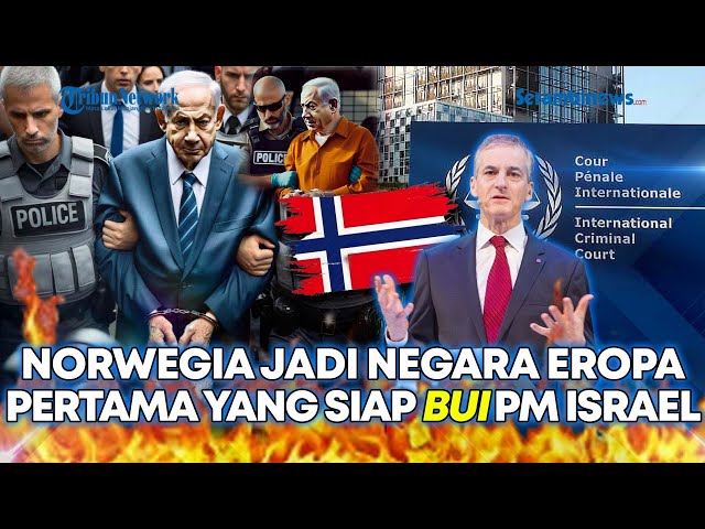 🔴 ICC Rilis Surat Penangkapan! Norwegia Jadi Negara Eropa PERTAMA yang Siap PENJARAKAN NETANYAHU class=