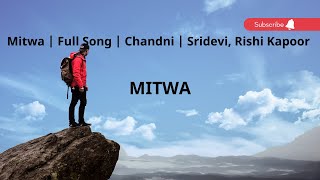 Mitwa | Full Song | Chandni | Sridevi, Rishi Kapoor | Lata Mangeshkar, Babla Mehta | Shiv-Hari