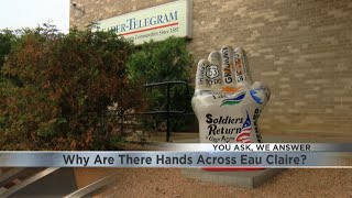 You Ask, We Answer: Why are there hands across Eau Claire?