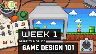 GAME DESIGN 101   SESSION WEEK 1