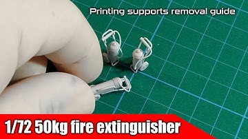 1/72 50kg Fire extinguishers set - Printing supports removal guide