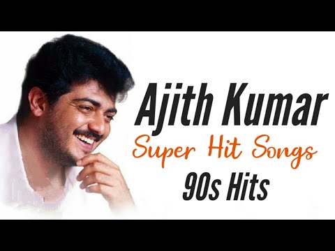 Ajith Kumar Super Hit SongsTamil Hit SongsMelody HitsEvergreen Songs AjithKumar