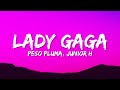 Peso Pluma - LADY GAGA (Letra/Lyrics) ft. Gabito Ballesteros &amp; Junior H