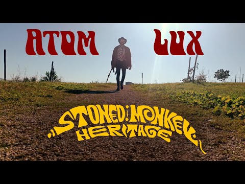 Atom Lux - Stoned Monkey Heritage (Official Music Video)