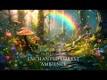 Enchanted Forest Ambience | Magical Forest Music 》Relax, Sleep, Healing With Fairy Melodies