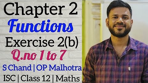 Functions | Chapter 2 | Exercise 2(b) | Class 12 | S Chand | OP Malhotra | Part 1