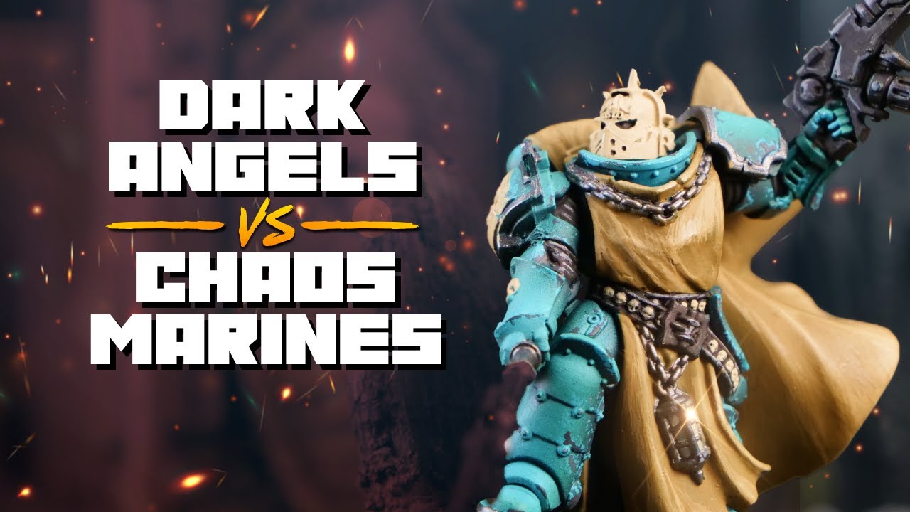 Dark Angels vs Chaos Space Marines - A LIVE Warhammer 40k Battle Report ...