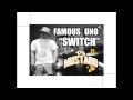 Famous uno  switch feat dj mustard