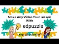 Make Any Video Your Lesson with EdPuzzle