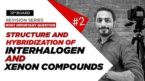 Class 12 Chemistry l Inter-halogen and Xenon compounds shape and Hybridization