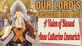 Jesus Descent into Hell from a Vision of Blessed Anne Catherine Emmerich