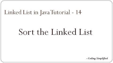 Linked List in Java: 14 - Sort the Linked list