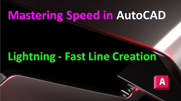 Mastering Speed in AutoCAD : Lightning Fast drawing Creation