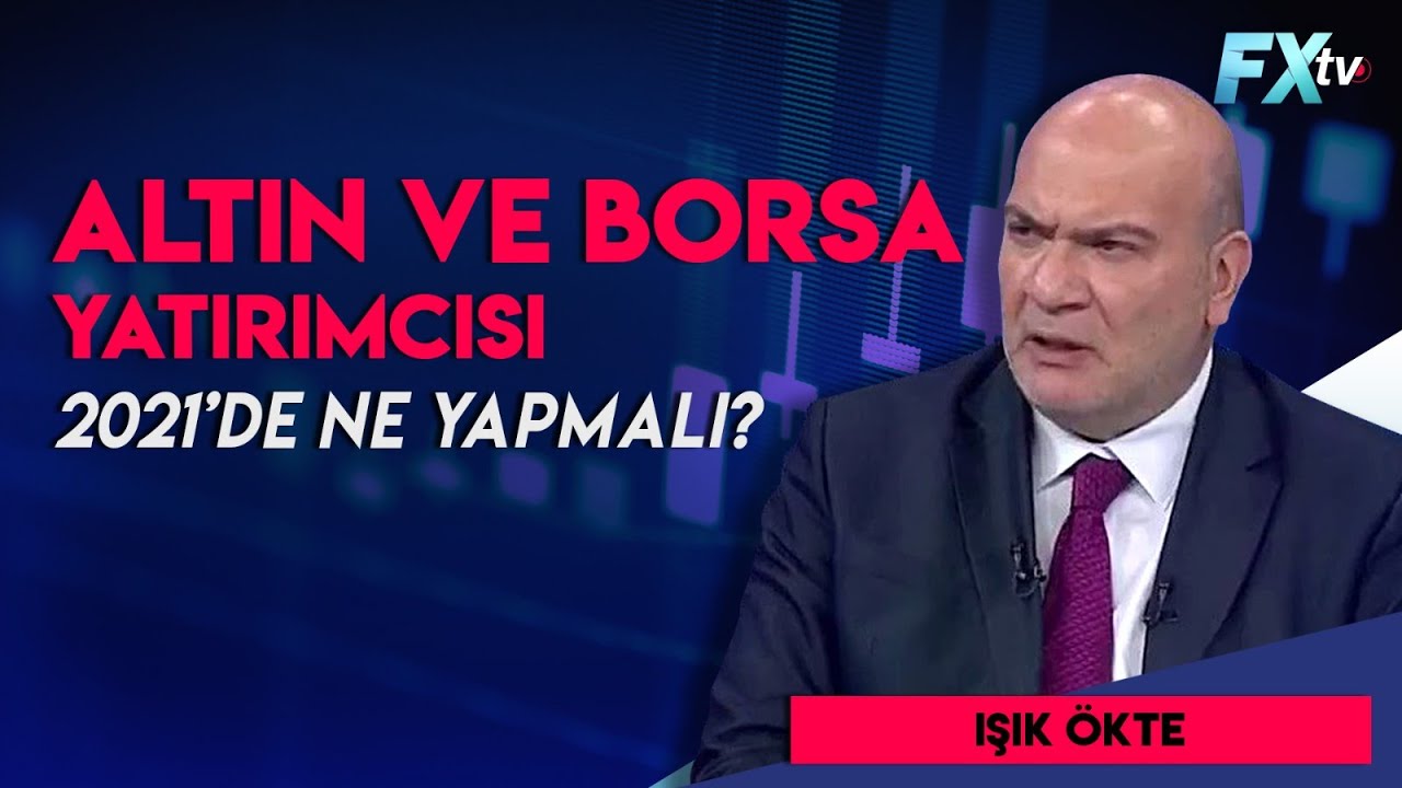 Altin Ve Borsa Yatirimcisi 2021 De Ne Yapmali Isik Okte Youtube