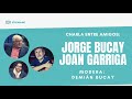 Charla entre amigos: JORGE BUCAY & JOAN GARRIGA