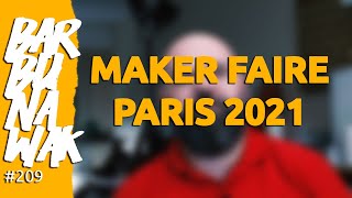 MakerFaire Paris 2021, investissements, etc... - barbuNawak