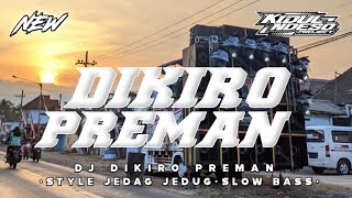 DJ DIKIRO PREMAN||STYLE JEDAG JEDUG||SLOW BASS||kidul ndeso project