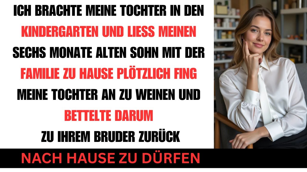 Ich ließ meinen Sohn bei der Familie dann rief meine Tochter weinend Mama komm nach Hause
