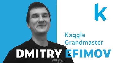 Interview with Competitions Grandmaster Dmitry Efimov | Kaggle