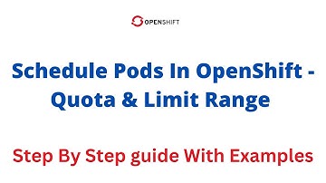 Schedule pods Using quota & limit range in OpenShift With Examples (Step By Step Guide) - Lesson 14E