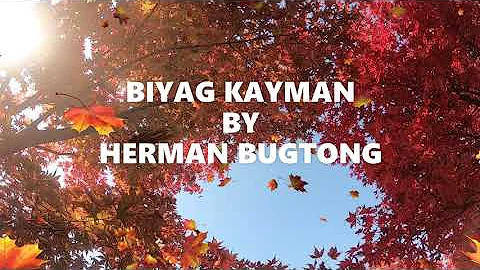 BIYAG KAYMAN BY HERMAN BUGTONG
