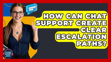 How Can Chat Support Create Clear Escalation Paths? - Customer Support Coach