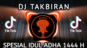 DJ TAKBIRAN IDUL ADHA 2023 PALING ENAK SEDUNIA