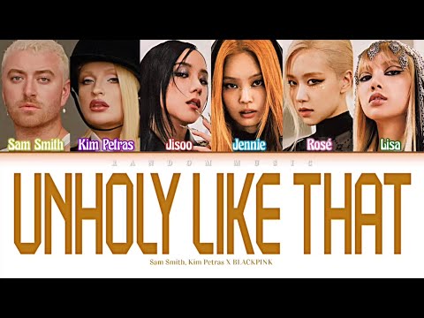 Sam Smith, Kim Petras x BLACKPINK - ‘Unholy x How You Like That’ (Color Coded Lyrics Eng/Rom/Han)