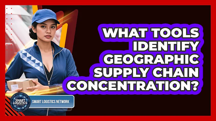 What Tools Identify Geographic Supply Chain Concentration?