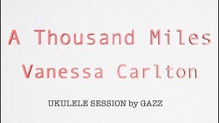 A Thousand Miles Vanessa Carlton Ukulele Cover Youtube A Thousand Miles Vanessa Carlton Ukulele Cover Youtube