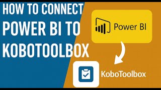 Link KoboToolbox to Power BI in 5 Minutes:  Automated Connections
