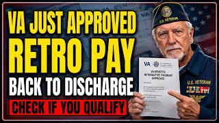 VA Just Approved Retroactive Pay Back to Your Discharge Date — Check If You Qualify Now