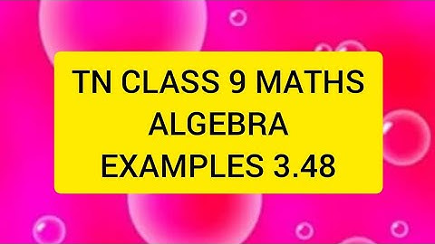 TN CLASS 9 MATHS ALGEBRA EXAMPLES 3.48