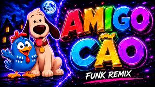 CÃO AMIGO - (FUNK REMIX) - Galinha Pintadinha 2 | DJ Benny Veeg