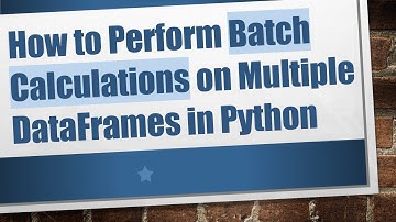 How to Perform Batch Calculations on Multiple DataFrames in Python