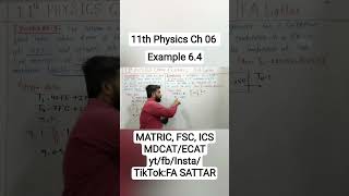 11th PHYSICS CH 06 Examples 6.4 | FA SATTAR #fasattar #education #physicslecture #viral #physics