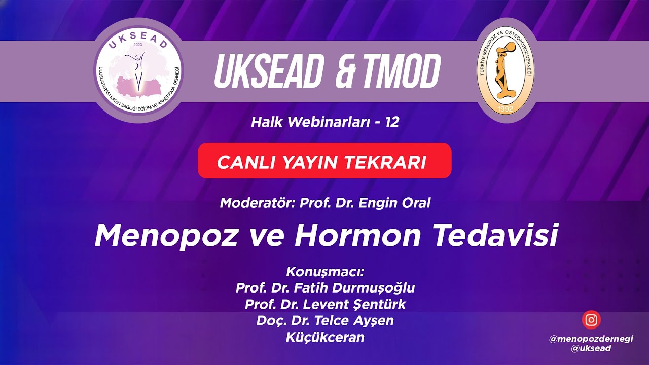 Menopoz ve Hormon Tedavisi | Türkiye Menopoz ve Osteoporoz Derneği & UKSEAD Halk Webinarı #12