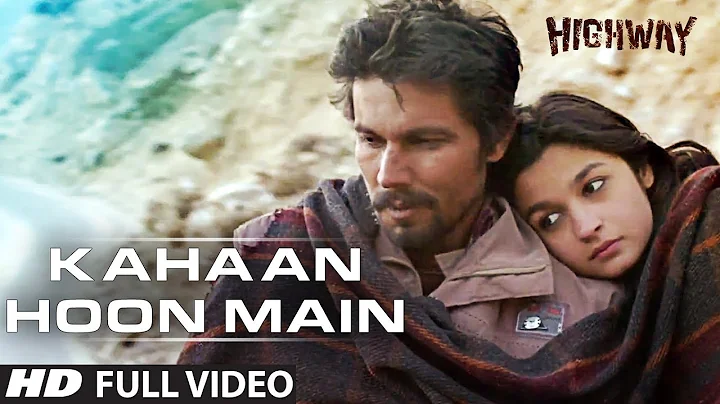 Kahaan Hoon Main Highway || Full Video Song (Offic...