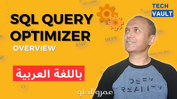 SQL Query Optimizer (Arabic - عربي) with Amr Elhelw - Tech Vault
