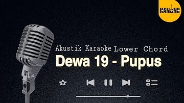 Dewa19 - Pupus Karaoke Akustik [ Lower Chord ]