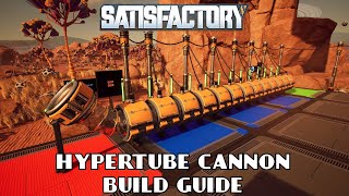Satisfactory - Hypertube Cannon Quick Build Guide and In-Depth Breakdown