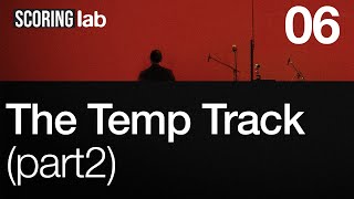 The temp track // Temp music - Part2 [Scoring Lab EP06]