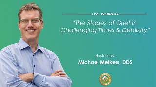 Pankey Webinar: The Stages of Grief in Challenging Times & Dentistry