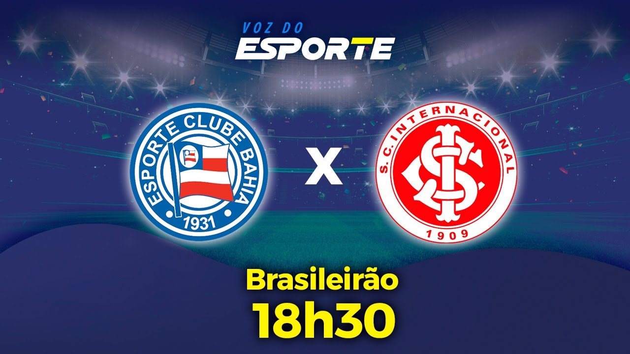 BAHIA X INTERNACIONAL - AO VIVO | CAMPEONATO BRASILEIRO – 27/07/2024 ...