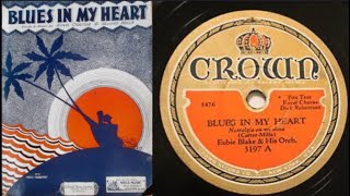 Blues in My Heart (1931) - EUBIE BLAKE AND HIS ORCHESTRA