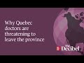Why Quebec doctors are threatening to leave the province