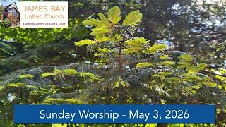 Sunday Worship | May 3, 2026 | James Bay United Church