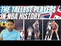 🇬🇧BRIT Reacts To THE TALLEST PLAYERS IN NBA HISTORY!