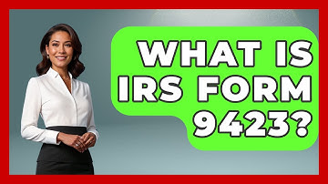 What Is IRS Form 9423? - Tax and Accounting Coach