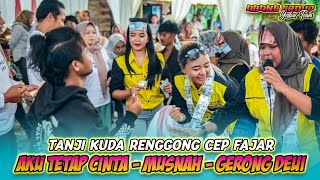 AKU TETAP CINTA - MUSNAH - GERONG SUNDA || VERSI MUSIK TANJI KUDA RENGGONG || CEP FAJAR ABANG GROUP